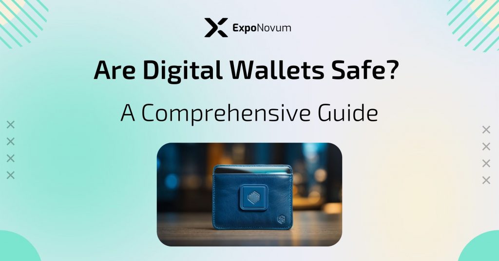 Are Digital Wallets Safe? A Comprehensive Guide ExpoNovum